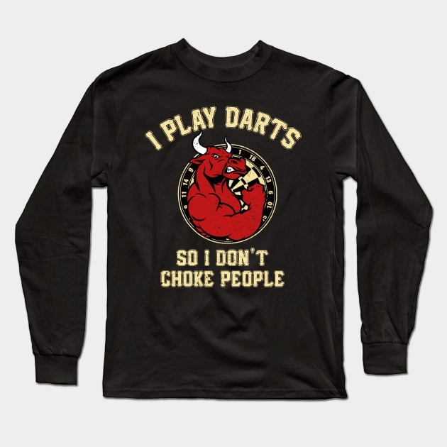 I play Darts So I dont choke People Funny Gift 180 Long Sleeve T-Shirt by MrTeee